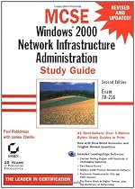 MCSE: Windows 2000 Network Infrastructure Administration Study Guide: Exam 70-216