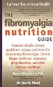 The Fibromyalgia Nutrition Guide: Contains Valuable Dietary Guidelines, Recipes, and More for Overcoming Fibromyalgia, Chronic Fatigue Sydrome...