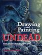 Drawing and Painting the Undead: Create Gruesome Ghouls for Graphic Novels, Computer Games, and Animation (Barron's Educational)