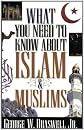 What You Need to Know About Islam & Muslims