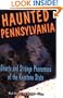 Haunted Pennsylvania: Ghosts and Strange Phenomena of the Keystone State (Haunted Series)