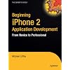 Beginning iPhone 2 Application Development: From Novice to Professional (Beginning from Novice to Professional)