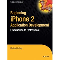 Beginning iPhone 2 Application Development: From Novice to Professional