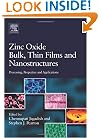 Zinc Oxide Bulk, Thin Films and Nanostructures: Processing, Properties, and Applications