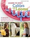 AMERICAN SCHOOL-LEARN TO KNIT CABLES ON LOOMS