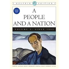 A People and a Nation: A History of the United States, Dolphin Edition , Volume 2: Since 1865