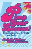 Pimp Your Lesson!: Prepare, Innovate, Motivate and Perfect (Continuum Practical Teaching Guides): Prepare, Innovate, Motivate and Perfect (Continuum Practical Teaching Guides)