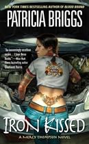 Iron Kissed (Mercy Thompson, Book 3)