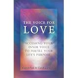 The Voice for Love: Accessing Your Inner Voice To Fulfill Your Life's Purpose ~ DavidPaul Doyle