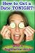 How to Get a Date TONIGHT with a Sagittarius Girl! (How to Get a Date TONIGHT!)