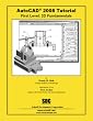 Autocad 2008 Tutorial: First Level: 2d Fundamentals