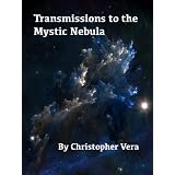 Transmissions to the Mystic Nebula