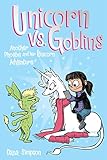 Unicorn vs. Goblins: Another Phoebe and Her Unicorn Adventure