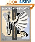 Edward Wadsworth: Form, Feeling and Calculation: Paintings and Drawings (1907-1949)