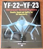 Yf-22 and Yf-23: Advanced Tactical Fighters : Stealth, Speed and Agility for Air Superiority speed22