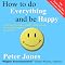 How to Do Everything and Be Happy