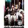 LIVE Sign of Addiction ’11 [DVD]