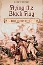 Flying the Black Flag: A Brief History of Piracy