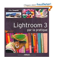 Lightroom 3 par la pratique (1C�d�rom)