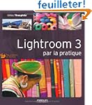 Lightroom 3 par la pratique (1C�d�rom)
