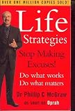 Life Strategies - Stop Making Excuses! Do What Works, Do What Matters