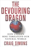 The Devouring Dragon: How China's Rise