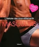 lhistoire des sous-vêtements masculins t.1