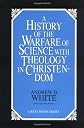 A History of the Warfare of Science With Theology in Christendom (Great Minds Series)