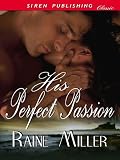 His Perfect Passion (Siren Publishing Classic)