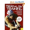 Triathlontraining: F�r Einsteiger und Fortgeschrittene. Ausf�hrliche Trainingspl�ne. Tipps f�r den Wettkampf