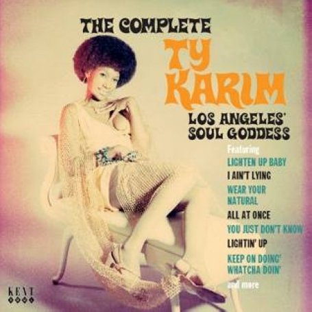 CD-Charts  Music : The Complete Ty Karim Los Angeles' Soul Goddess