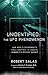 Unidentified: The UFO Phenomenon: How World Governments Have Conspired to Conceal Humanity's Biggest Secret