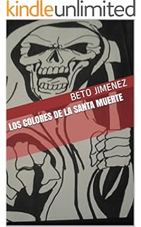 Los Colores De La Santa Muerte (Spanish Edition)