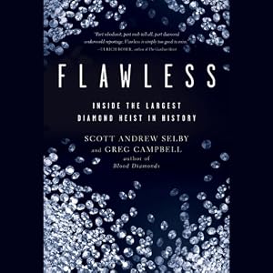 Inside the Largest Diamond Heist in History -  Scott Selby, Greg Campbell