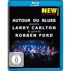 Autour du Blues meets Larry Carlton & Guest Robben Ford - New Morning: The Paris Concert [Edizione: Germania]