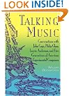 Talking Music: Conversations With John Cage, Philip Glass, Laurie Anderson, And 5 Generations Of American Experimental Composers