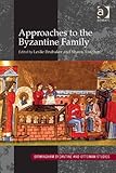 Approaches to the Byzantine family