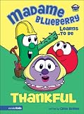 Madame Blueberry Learns to Be Thankful (Big Idea Books)