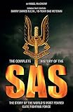 The complete history of the SAS : the story of the world's most feared elite fighting force