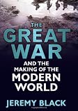 The Great War and the Making of the Modern World Image of The Great War and the Making of the Modern World