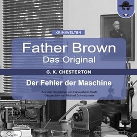 Der Fehler der Maschine (Father Brown - Das Original 17)