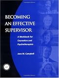 Becoming an Effective Supervisor: A Workbook for Counselors and Psychotherapists