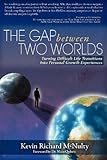 The Gap Between Two Worlds: Turning Difficult Life Transitions into Personal Growth Experiences