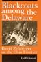 Blackcoats Among the Delaware: David Zeisberger on the Ohio Frontier