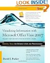 Visualizing Information with Microsoft® Office Visio® 2007: Smart Diagrams for Business Users