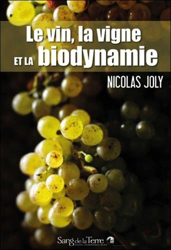 Download Le vin, la vigne et la biodynamie Download Le vin, la vigne et la biodynamie