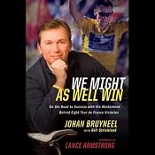 We Might As Well Win | [Johan Bruyneel, Bill Strickland, Lance Armstrong]