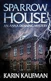 Sparrow House (Anna Denning Mystery) 