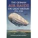 The German Air Raids on Great Britain, 1914- 1918