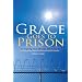 Grace Goes to Prison: An Inspiring Story of Hope and Humanity